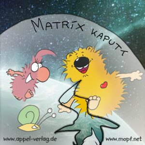 Matrix kaputt